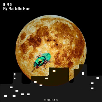 H-M O - Fly Mad to the Moon