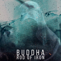 Buddha - Rod of Iron