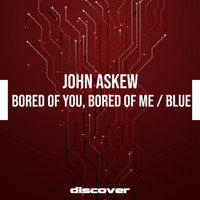 John Askew - Bored of You, Bored of Me / Blue