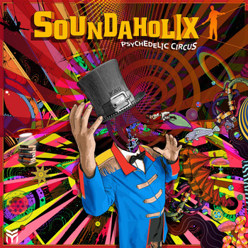 Soundaholix - Psychedelic Circus (2020 Psypandemic Remix)