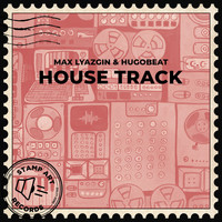 Max Lyazgin and Hugobeat - House Track