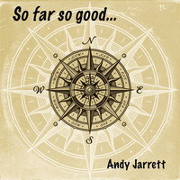 Andy Jarrett / - So Far So Good
