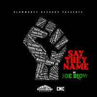 Joe Blow - Say They Name (Explicit)