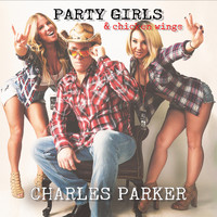 Charles Parker - Party Girls & Chicken Wings