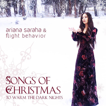 Ariana Saraha & Flight Behavior - Songs of Christmas: To Warm the Dark Nights
