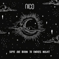 Nico - Some Are Born to Endless Night