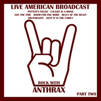 Anthrax - Live American Radio Broadcast - Rock with Anthrax - Part Two (Live [Explicit])