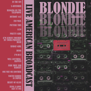 Blondie - Live American Broadcast (Live)