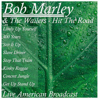 Bob Marley & The Wailers - Hit The Road - Live American Broadcast (Live)