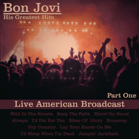 Bon Jovi - His Greatest Hits - Part One (Live)
