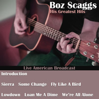 Boz Scaggs - His Greatest Hits (Live)