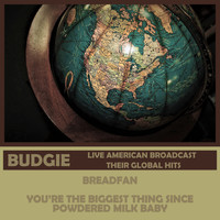 Budgie - Live American Broadcast - Their Global Hits (Live)