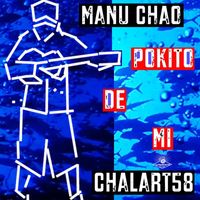Manu Chao, Chalart58 - Pokito de mí