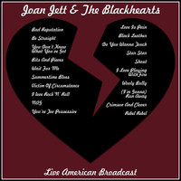 Joan Jett & The Blackhearts - Live American Broadcast (Live)