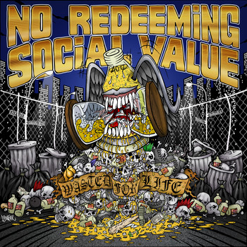No Redeeming Social Value - Wasted for Life