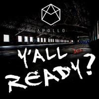 Apollo - Y'All Ready?