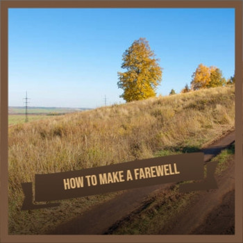 Various Artists - How to Make a Farewell