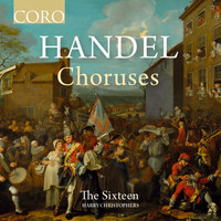 The Sixteen & Harry Christophers - Handel Choruses