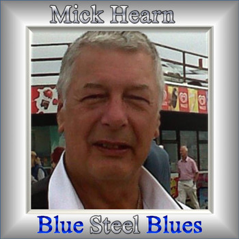 Mick Hearn - Blue Steel Blues