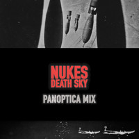 Nukes - Death Sky (Panoptica Mix)