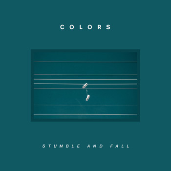 Colors - Stumble and Fall