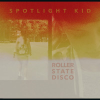 Spotlight Kid - Roller State Disco
