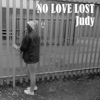 No Love Lost - Judy