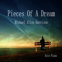 Michael Allen Harrison - Pieces of a Dream (Michael Allen Harrison) [Solo Piano]