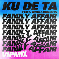 Ku De Ta - Family Affair (VIP Mix)