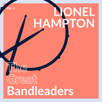 Lionel Hampton - The Great Bandleaders - Lionel Hampton (Vol. 4)