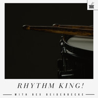 Bix Beiderbecke - Rhythm King! With Bix Beiderbecke