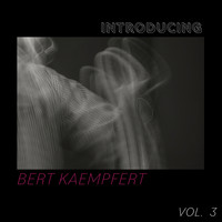 Bert Kaempfert - Introducing Bert Kaempfert (Vol. 3)