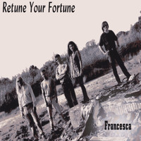 Francesca - Retune Your Fortune