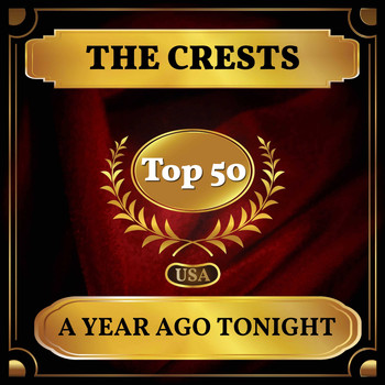 The Crests - A Year Ago Tonight (Billboard Hot 100 - No 42)