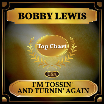 Bobby Lewis - I'm Tossin' and Turnin' Again (Billboard Hot 100 - No 98)