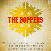 The Boppers - Please Come Home for Christmas / Dig That Crazy Santa Claus