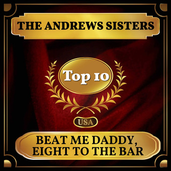 The Andrews Sisters - Beat Me Daddy, Eight to the Bar (Billboard Hot 100 - No 2)