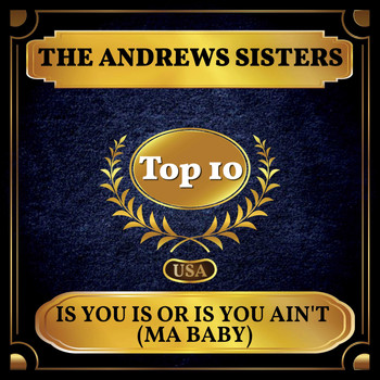 The Andrews Sisters - Is You Is or Is You Ain't (Ma Baby) (Billboard Hot 100 - No 2)