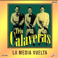 Trio Calaveras - La Media Vuelta