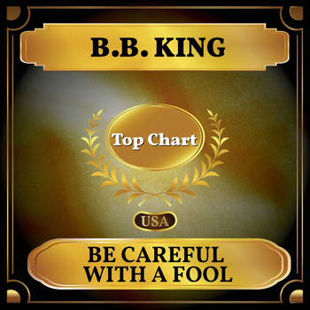 B.B. King - Be Careful with a Fool (Billboard Hot 100 - No 95)