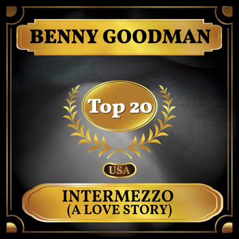 Benny Goodman - Intermezzo (A Love Story) (Billboard Hot 100 - No 17)