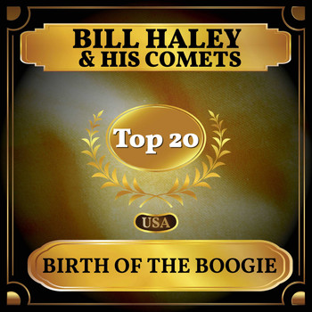 Bill Haley & His Comets - Birth of the Boogie (Billboard Hot 100 - No 17)