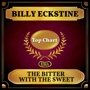 Billy Eckstine - The Bitter with the Sweet (Billboard Hot 100 - No 76)
