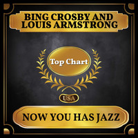 Bing Crosby and Louis Armstrong - Now You Has Jazz (Billboard Hot 100 - No 88)