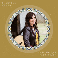 Shantell Ogden - Love on the Fast Track