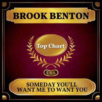Brook Benton - Someday You'll Want Me to Want You (Billboard Hot 100 - No 93)