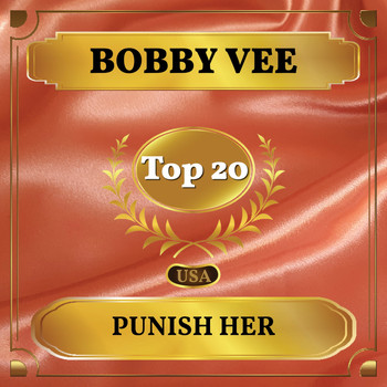 Bobby Vee - Punish Her (Billboard Hot 100 - No 20)