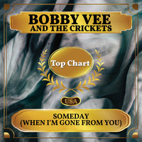Bobby Vee And The Crickets - Someday (When I'm Gone from You) (Billboard Hot 100 - No 99)