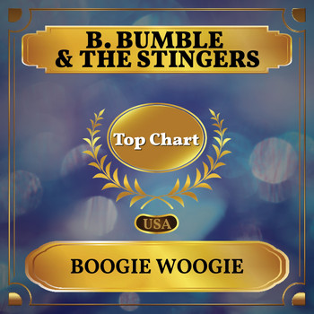 B. Bumble & The Stingers - Boogie Woogie (Billboard Hot 100 - No 89)