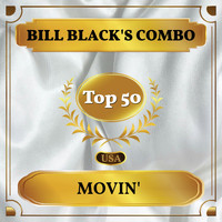 Bill Black's Combo - Movin' (Billboard Hot 100 - No 41)